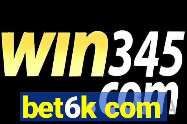 bet6k com